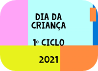 Dia Mundial da Criança - 1º Ciclo - 2021