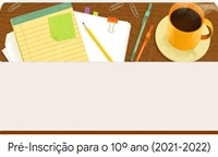 Pré-Inscrição para o 10º ano (2021-2022)