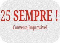 25 Sempre!